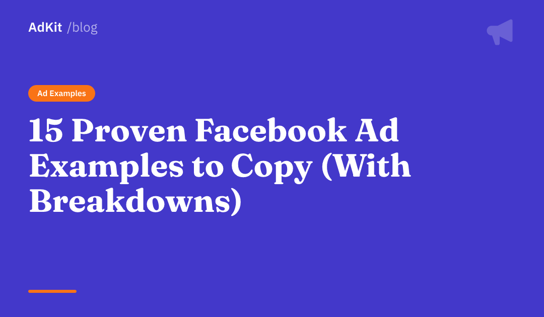 Cover image for 15 Proven Facebook Ad Examples to Copy (With Breakdowns)
