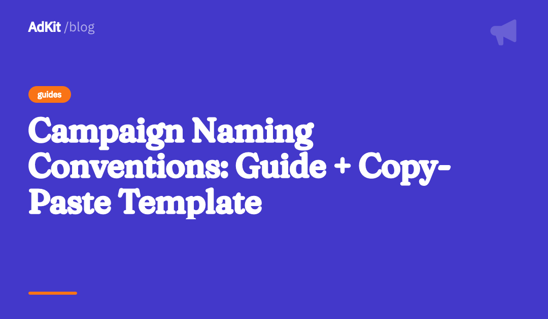 Cover image for Campaign Naming Conventions: Guide + Copy-Paste Template